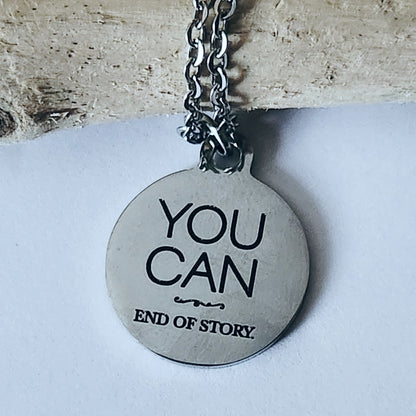 You Can, End Of Story - Charm Necklace